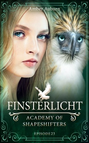 Finsterlicht (Academy of Shapeshifters, Band 23) Fantasy & Sci-Fi