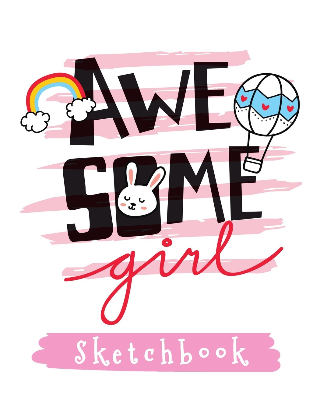 Awsome Girl Sketchbook: Cute Large Blank Sketchbook For Girls, 8.5" x 11", Letter Size, For Drawing, Sketching & Doodling (Kids Love To Draw) Non-fiction