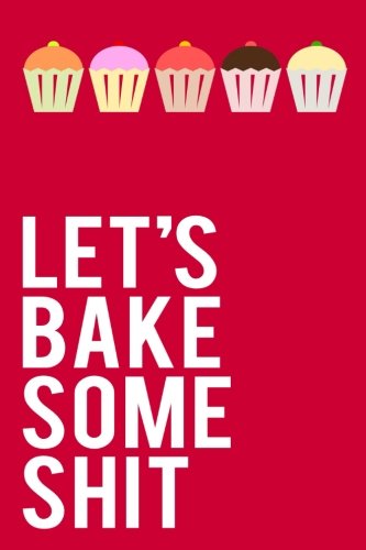 Let's Bake Some Shit: 110-Page 6x9 Journal With Blank Lines - Pink Partnership & Love