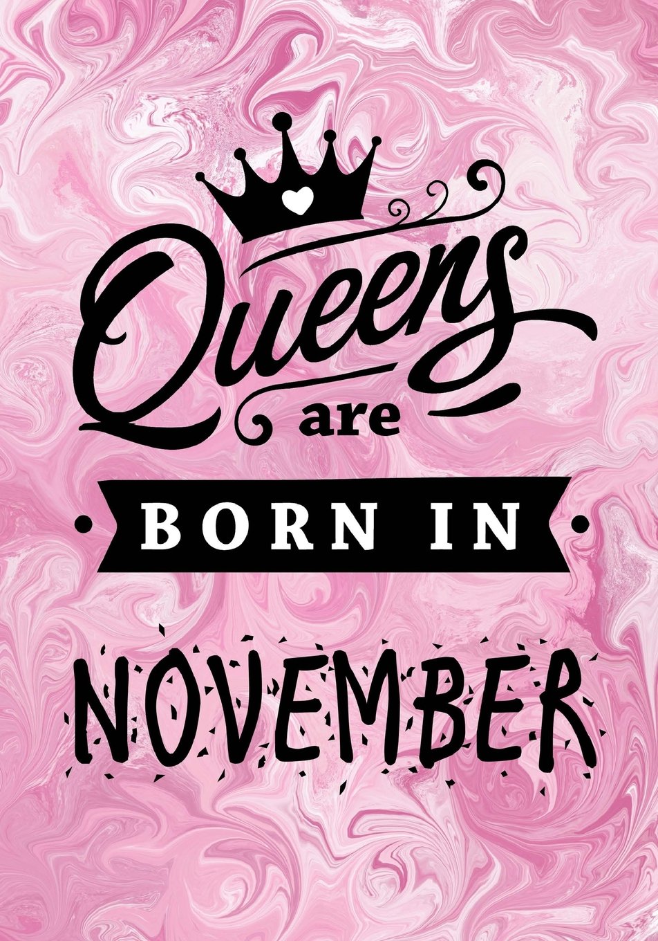 Queens are Born in November: Pink Marble Journal, Memory Book Birthday Present For Her, Keepsake, Diary, Beautifully lined pages Notebook - Gifts for Women Computer Science