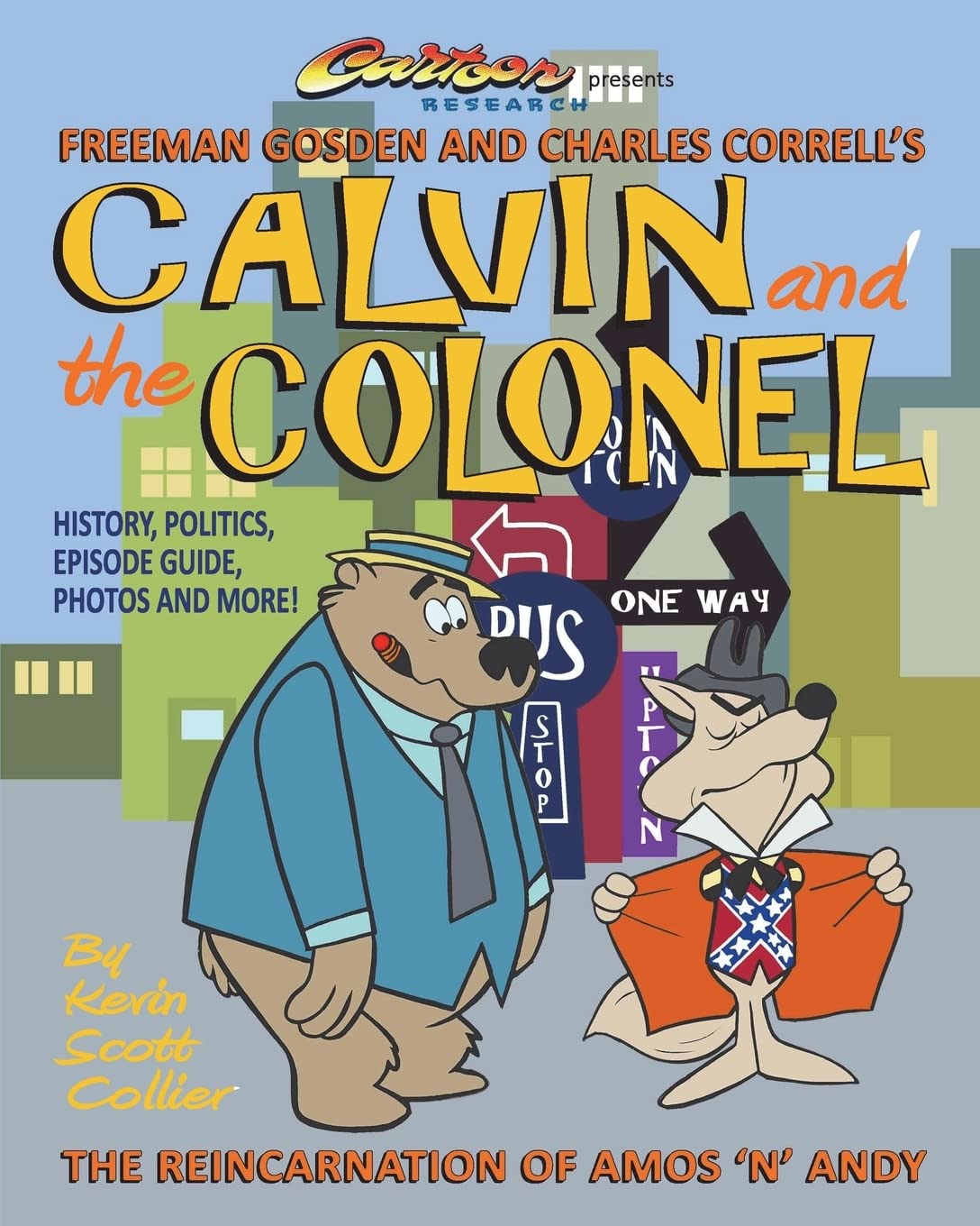 Calvin and the Colonel: The Reincarnation of Amos 'n' Andy (Cartoon Research Books, Band 9) Film, Art & Culture