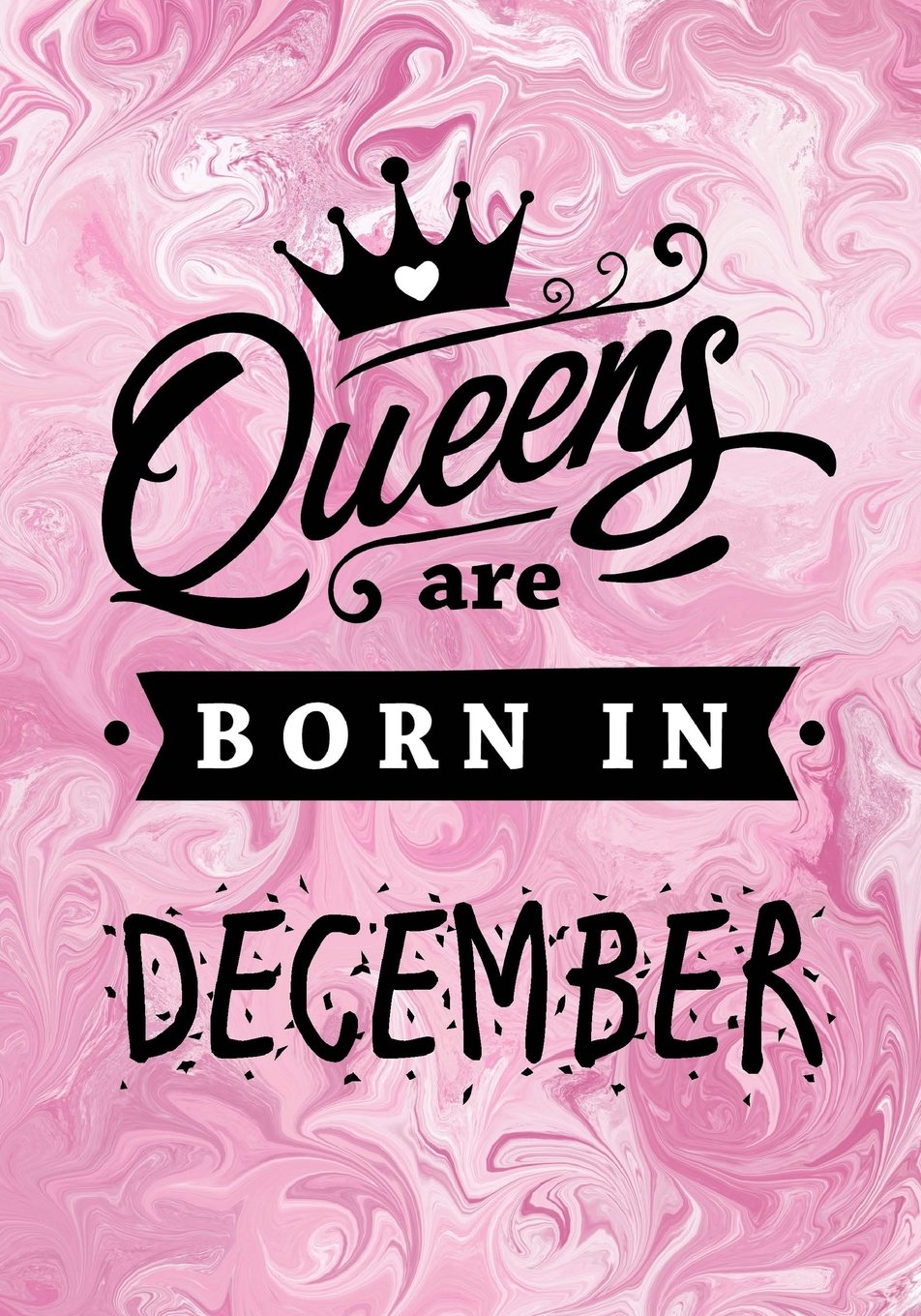 Queens are Born in December: Pink Marble Journal, Memory Book Birthday Present For Her, Keepsake, Diary, Beautifully lined pages Notebook - Gifts for Women Religion & Esotericism