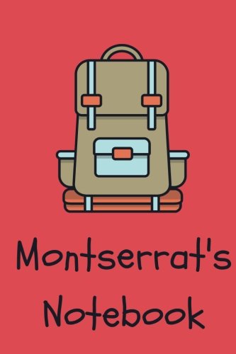 Montserrat's Notebook: backpack Cover 6x9" 100 lined blank pages personalized journal/notebook/drawing notebook/kids journal for Montserrat Books