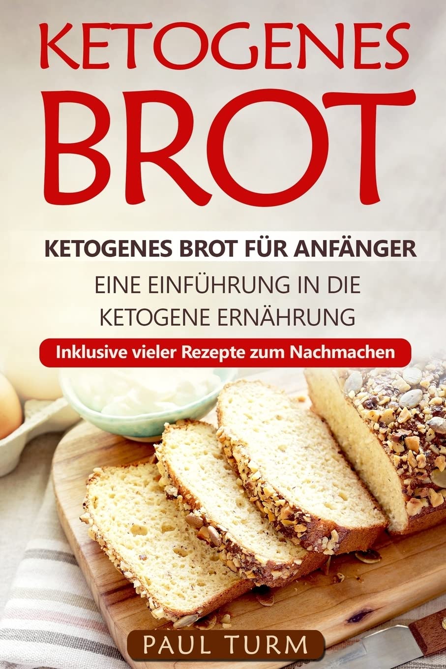 Ketogenes Brot: Ketogenes Brot für Anfänger. Eine Einführung in die ketogene Ernährung. Inklusive vieler Rezepte zum Nachmachen. Cooking & Enjoying