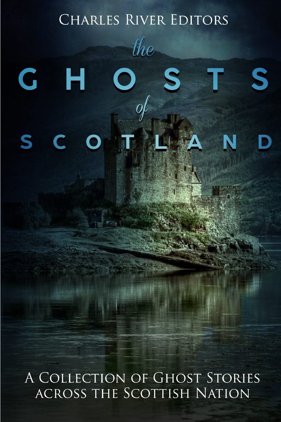 The Ghosts of Scotland: A Collection of Ghost Stories across the Scottish Nation Religion & Esotericism