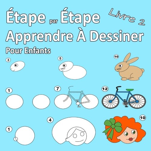 Étape par Étape Apprendre À Dessiner Pour Enfants Livre 2: Des images simples, imiter selon les instructions, pour les débutants et les enfants book
