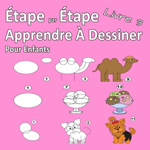 Étape par Étape Apprendre À Dessiner Pour Enfants Livre 3: Des images simples, imiter selon les instructions, pour les débutants et les enfants book