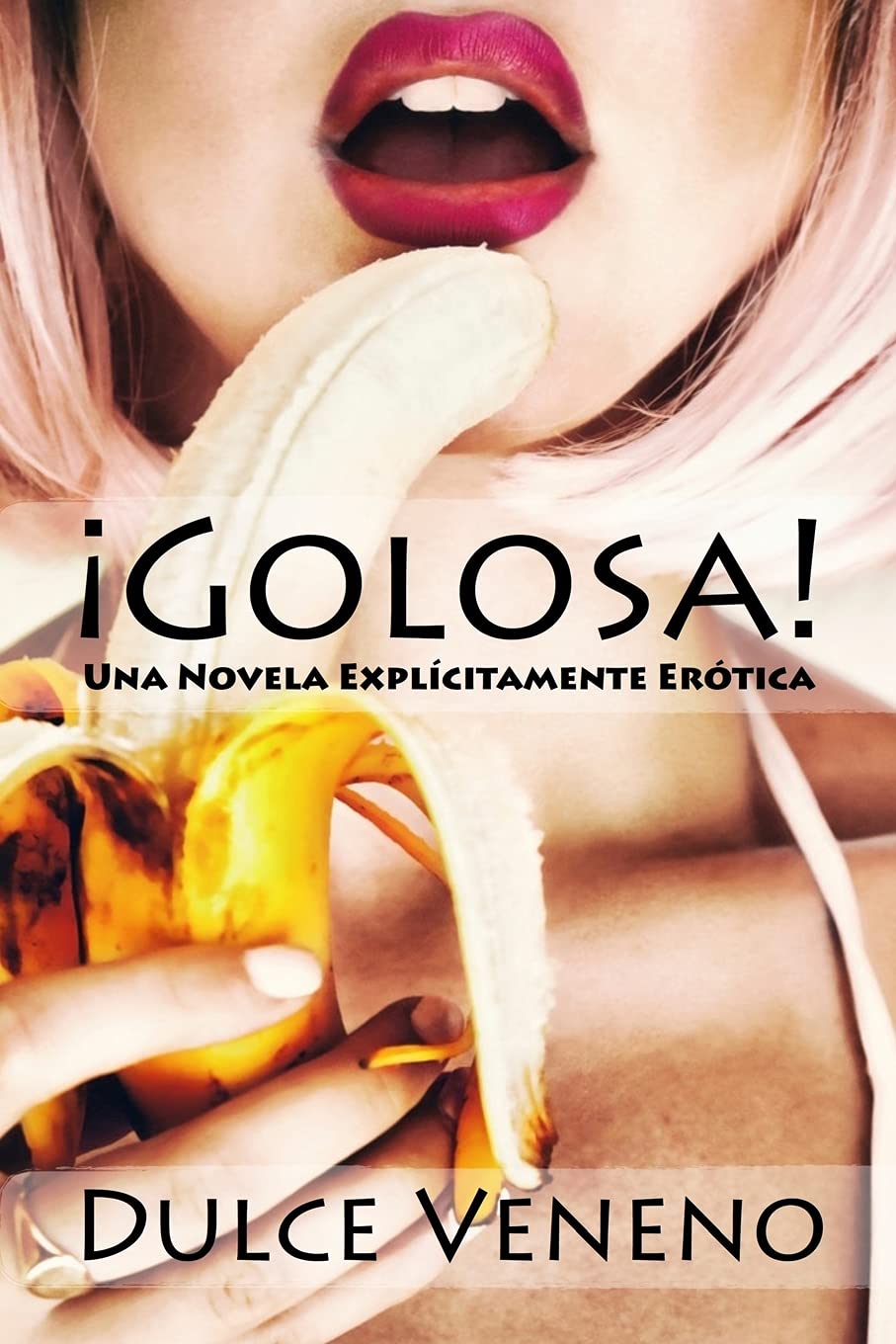 Golosa: Una Novela Explicitamente Erotica book