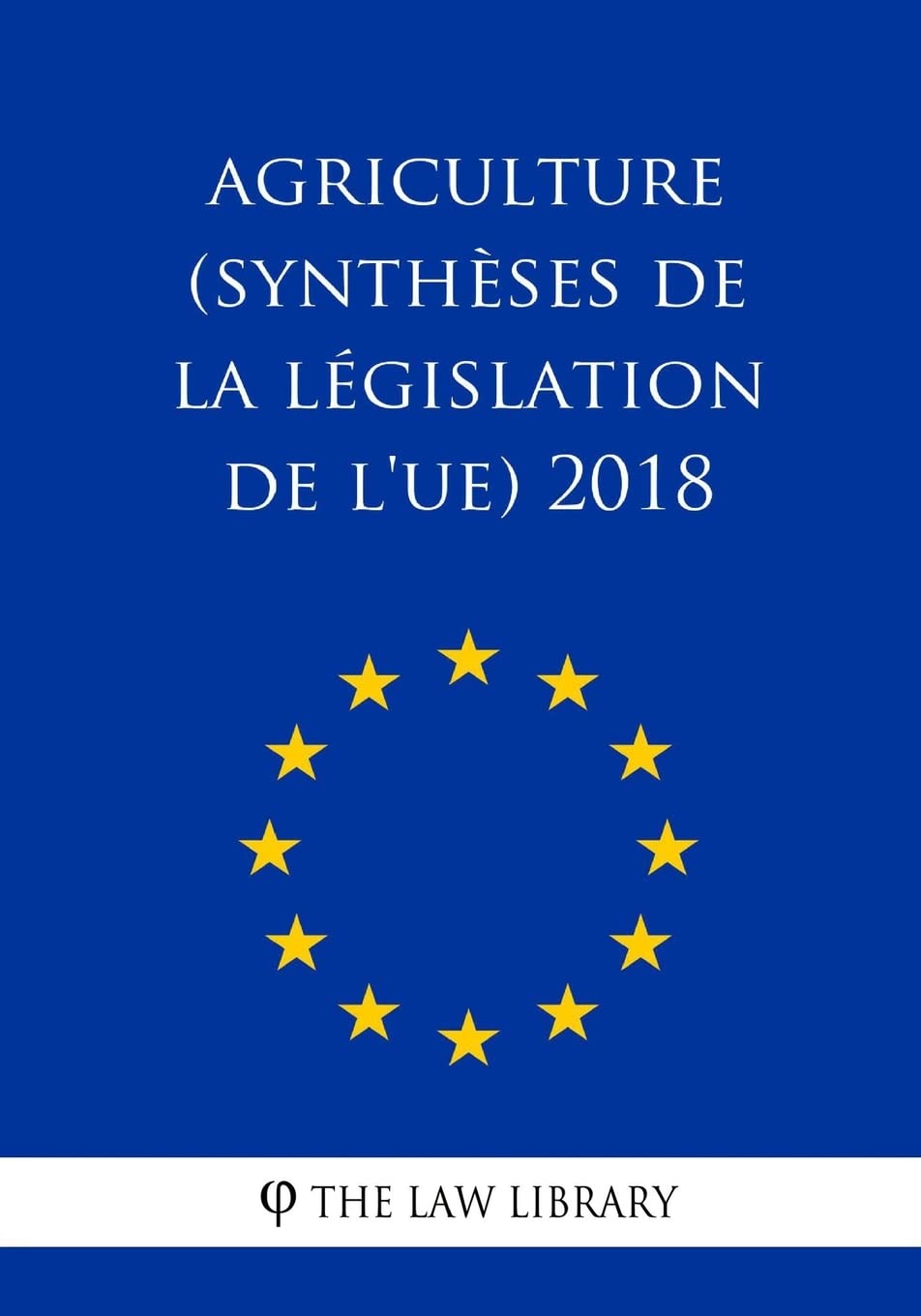 Agriculture (Synthèses de la législation de l'UE) 2018 Law