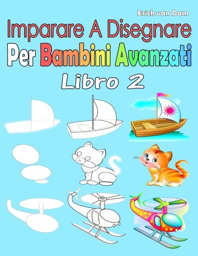 Imparare A Disegnare Per Bambini Avanzati Libro 2: Per i principianti, piccoli bambini e principianti più anziani Tiptoi & Games