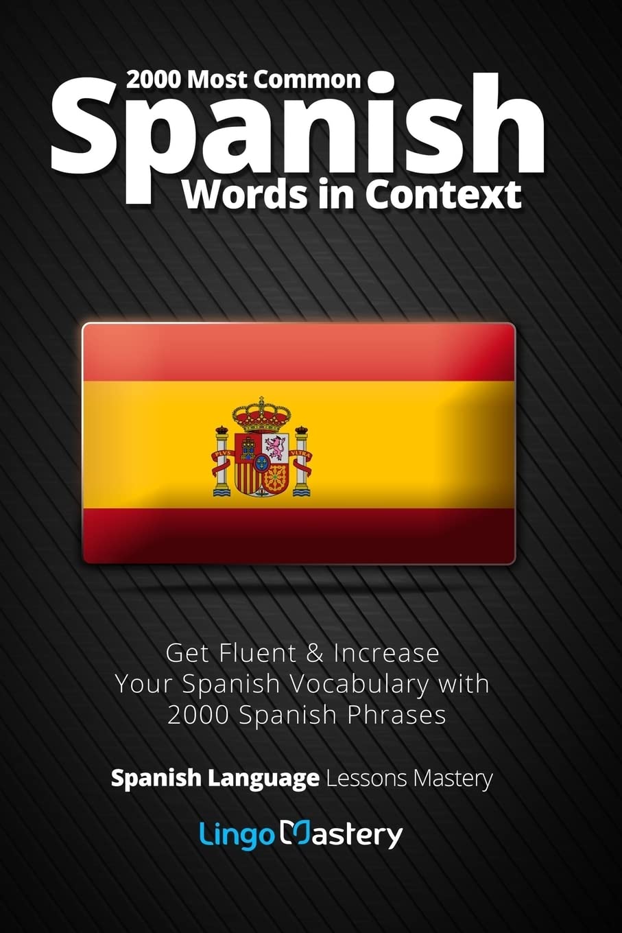 2000 Most Common Spanish Words in Context: Get Fluent & Increase Your Spanish Vocabulary with 2000 Spanish Phrases (Spanish Language Lessons Mastery, Band 1) Foreign Languages ​​& Dictionaries