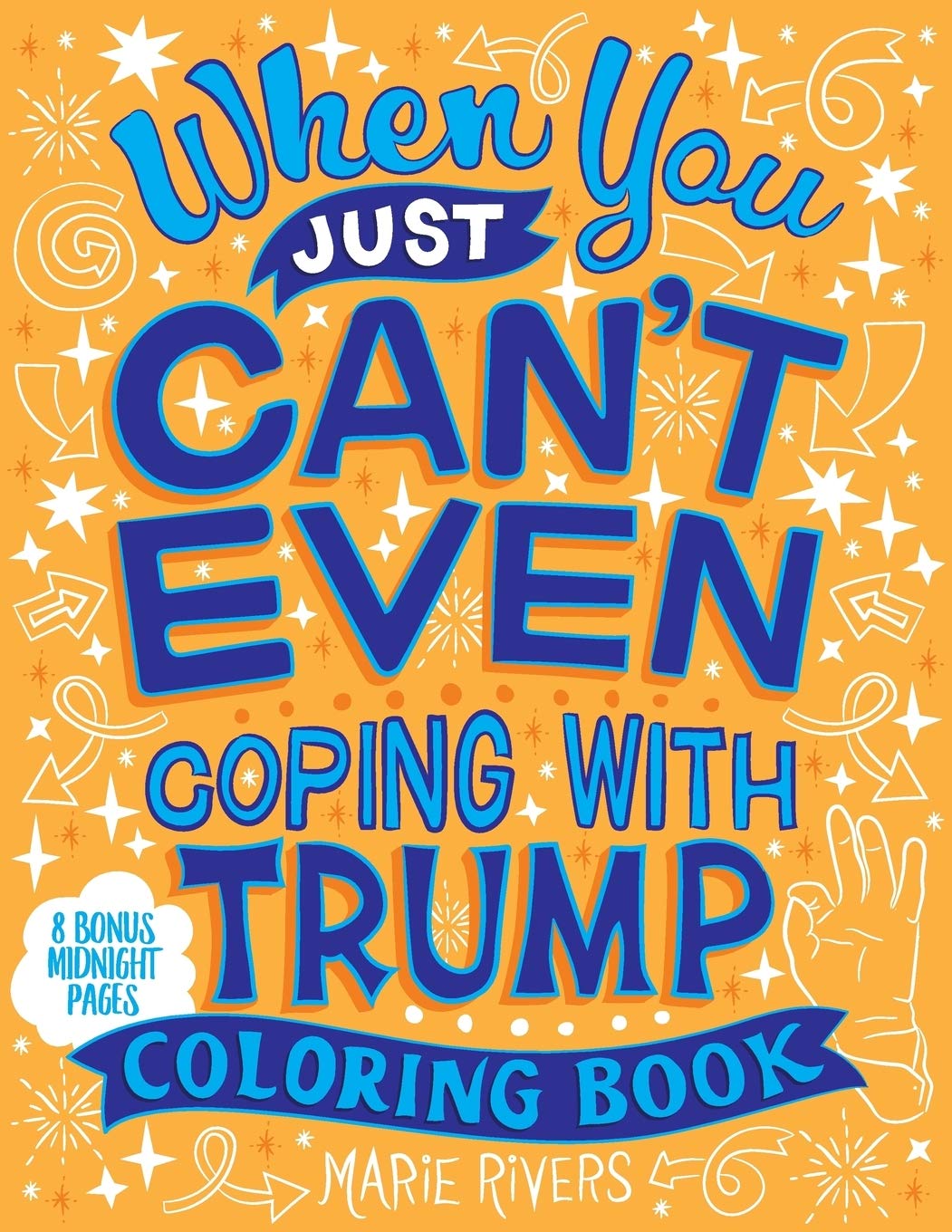 When You Just Can't Even...Coping With Trump Coloring Book Film, Art & Culture