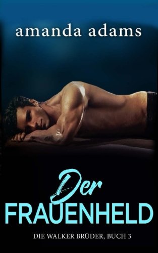 Der Frauenheld (Die Walker Br?der, Band 3) Contemporary Romance