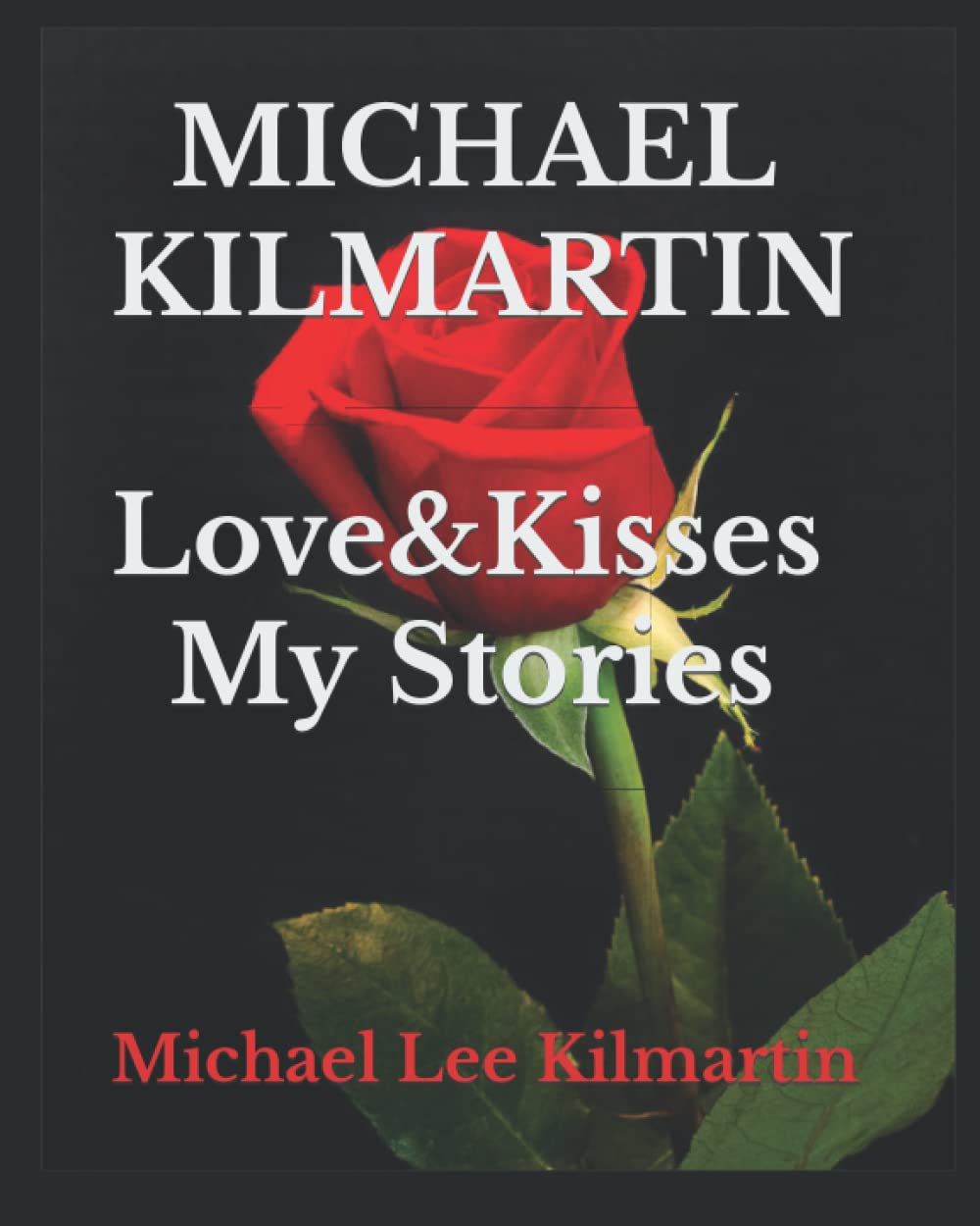 Love and Kisses My Story's: The Flowers Say It All Essays & Short Stories