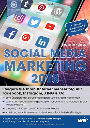 Social Media Marketing 2018: Steigern Sie Ihren Unternehmenserfolg mit Facebook, Instagram, XING & Co. Business, Finance & Career