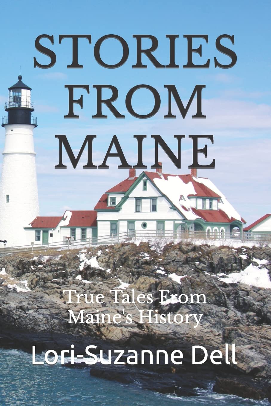 Stories From Maine: True Tales From Maine's History Memories
