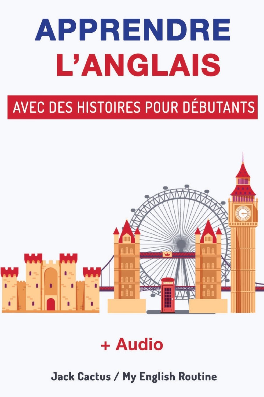 Apprendre l'Anglais avec des Histoires pour débutants.: Améliorer votre compréhension orale et écrite book