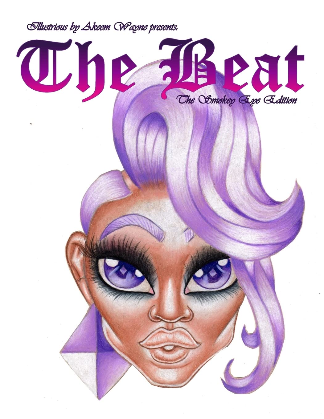 Illustrious by Akeem Wayne Presents: The Beat: The Smokey Eye Edition (The Beat: Painting Faces) Film, Art & Culture