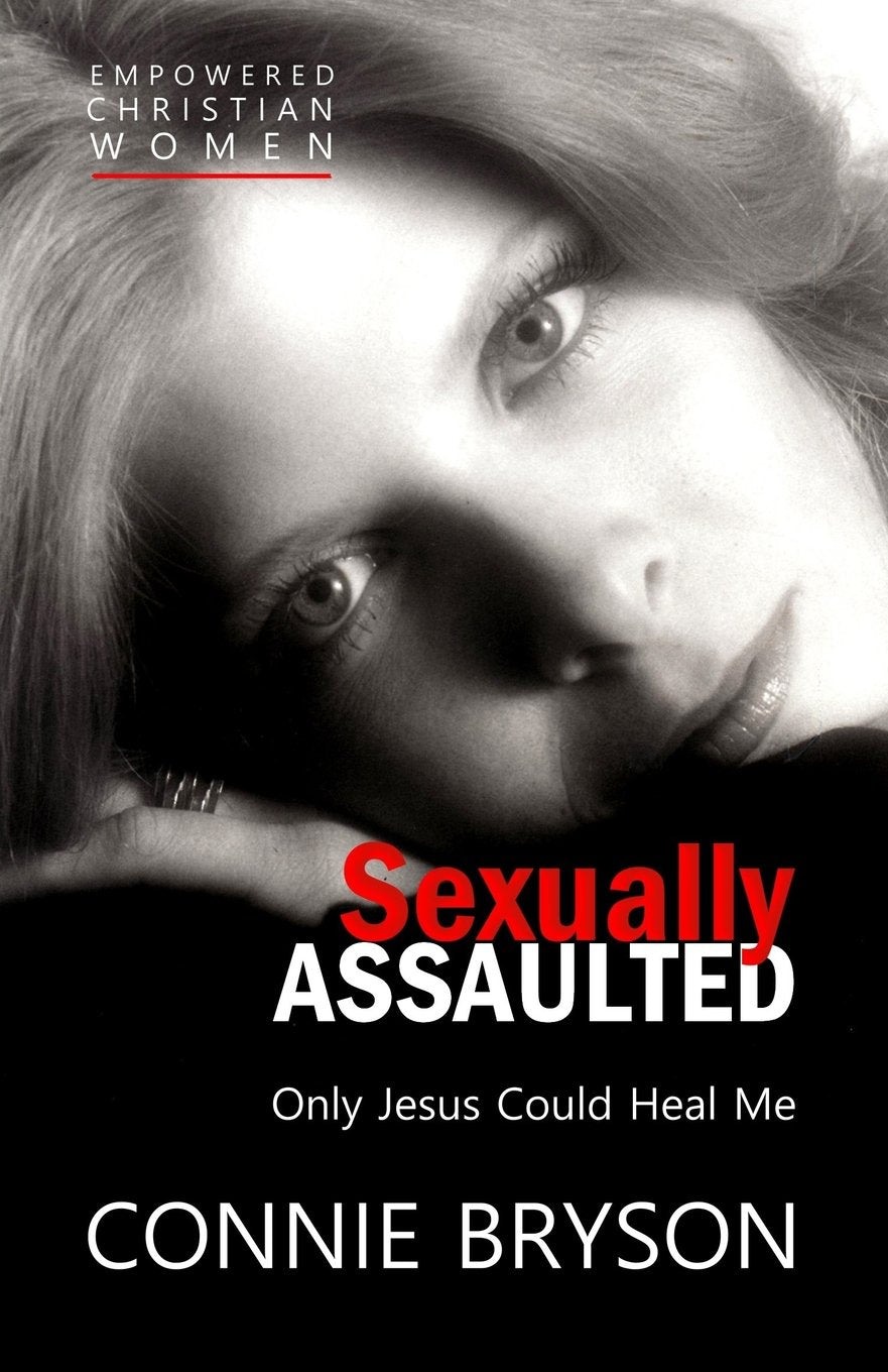 Sexually Assaulted: Only Jesus Could Heal Me (Empowered Christian Women, Band 1) Religion & Esotericism