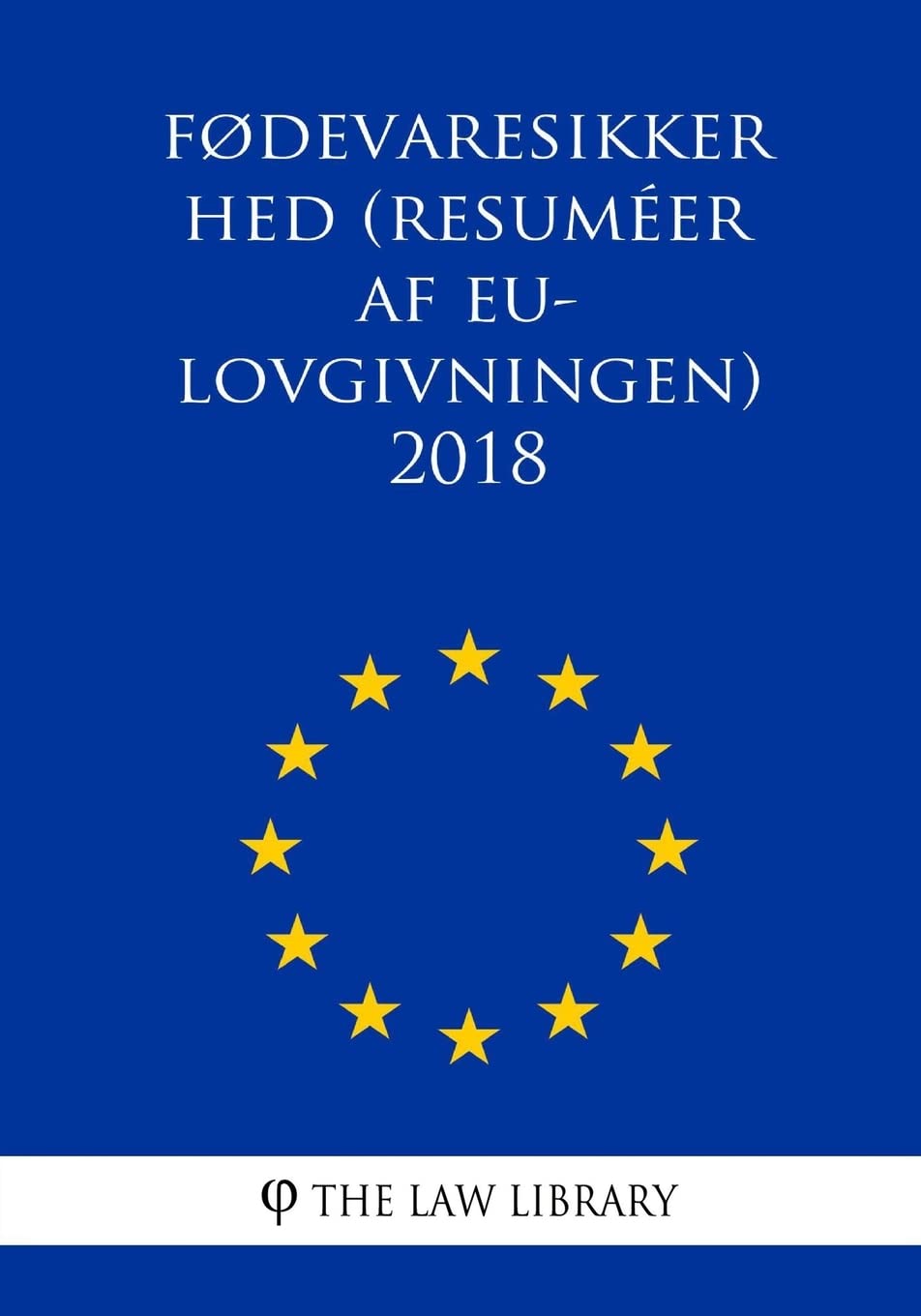 Fødevaresikkerhed (Resuméer af EU-lovgivningen) 2018 Law