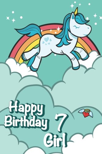 Happy Birthday Girl 7: Seven Year Old: Cute Unicorn and Rainbow-Diary (Lined Notebook/Journal) Non-fiction