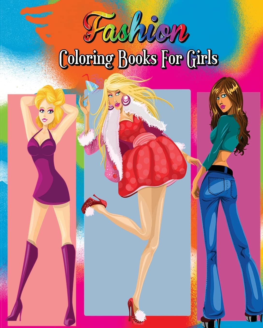 Fashion Coloring Book For Girls: CHIC Fashion and Cool Styles for Fashion Lover! Hobbies & Crafts
