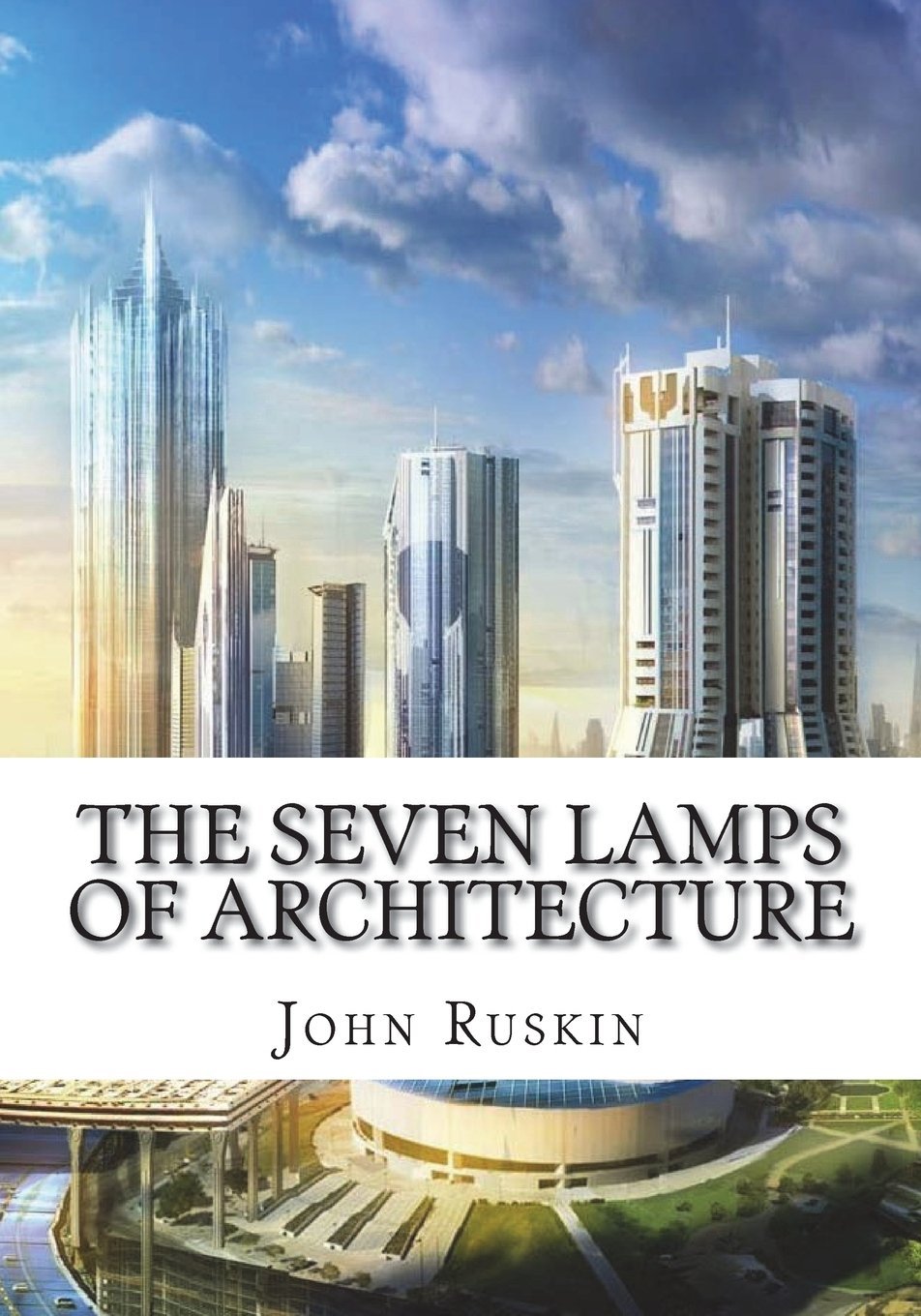 The Seven Lamps of Architecture Philosophy