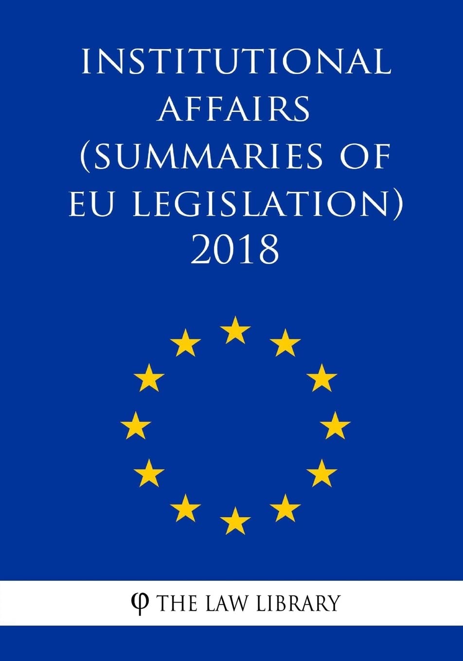 Institutional affairs (Summaries of EU Legislation) 2018 Law