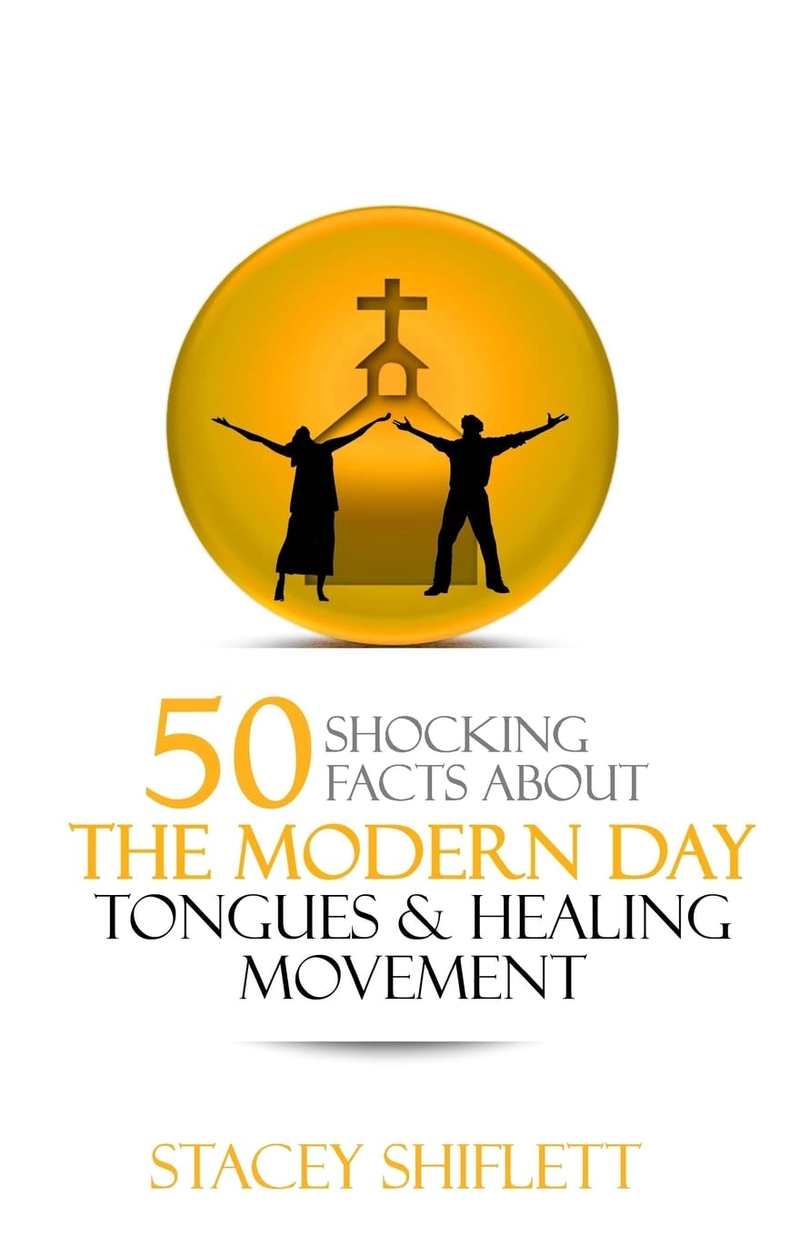Modern Day Tongues and Healing: 50 Shocking Facts Religion & Esotericism