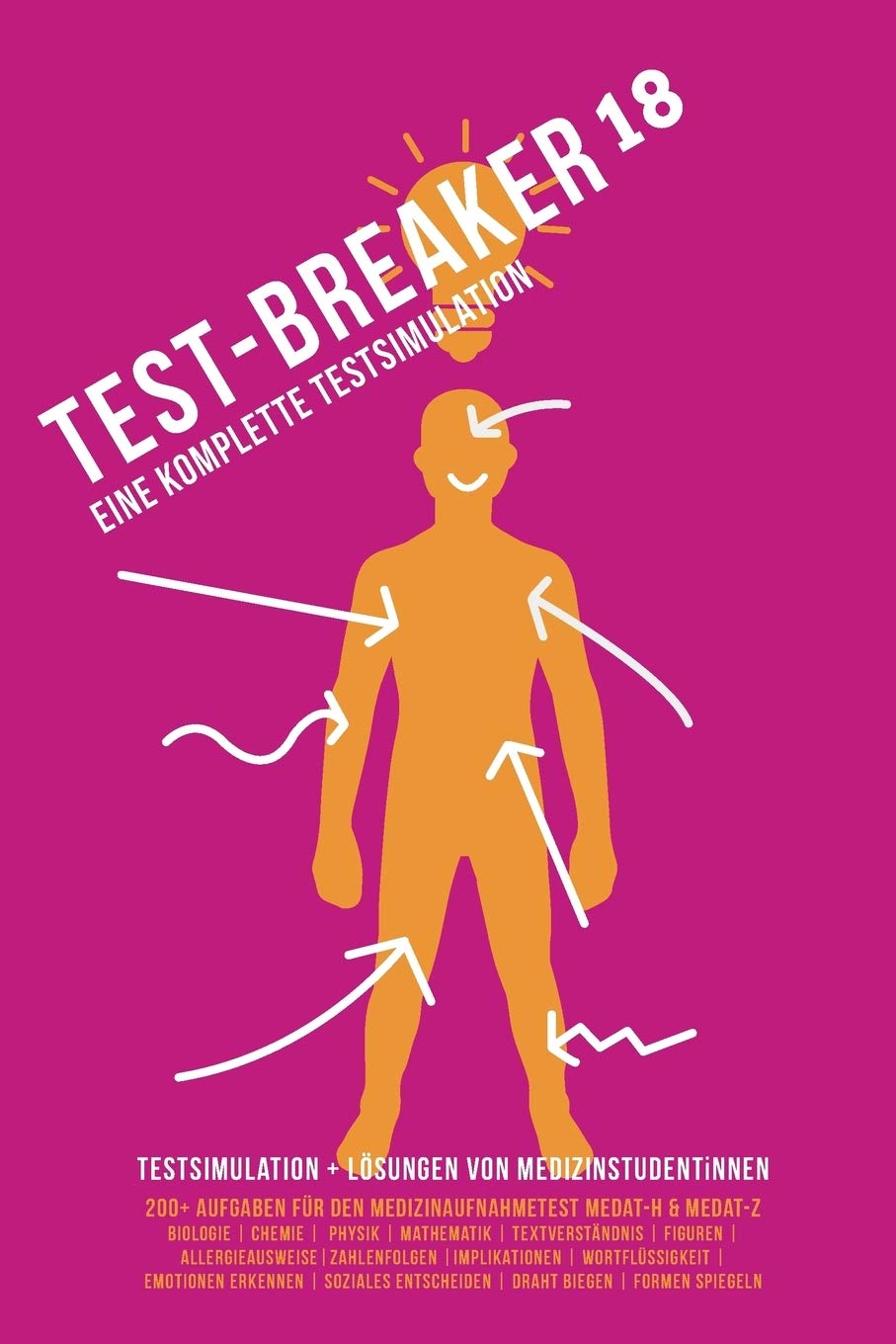 Test-Breaker 18, eine testnahe und vollständige MedAT Testsimulation: für den Medizin-Aufnahmetest in Österreich (Wien, Innsbruck, Graz, Linz) Learning & Reference