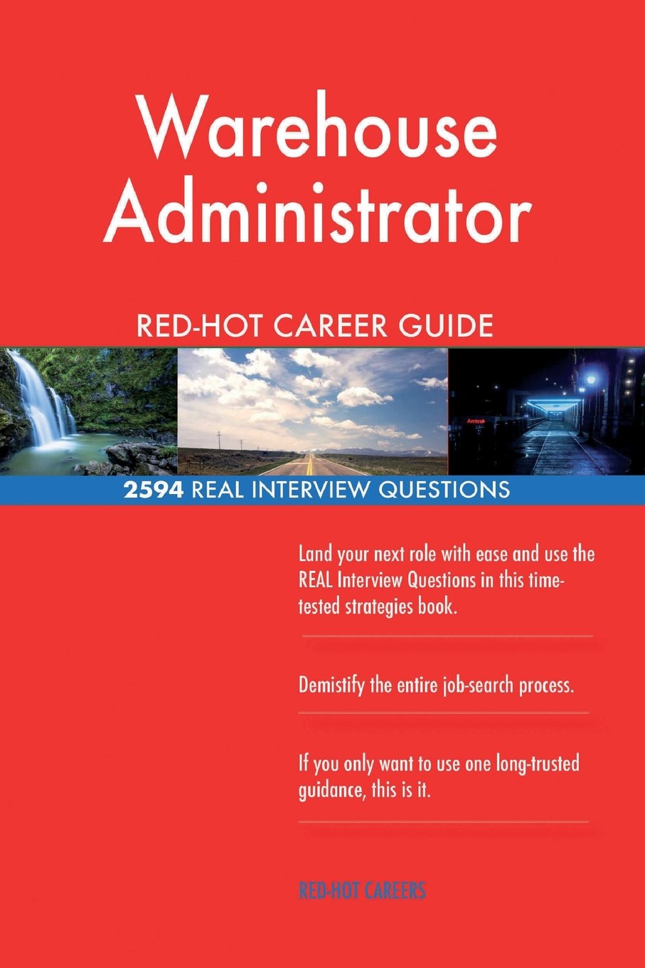 Warehouse Administrator RED-HOT Career Guide; 2594 REAL Interview Questions Business, Finance & Career