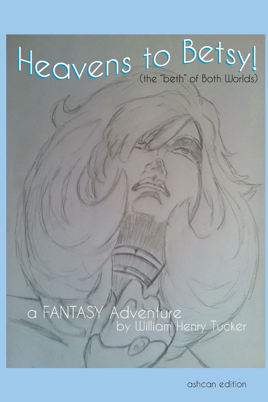 Heavens to Betsy: (the "Beth" of both worlds) Action & Adventure