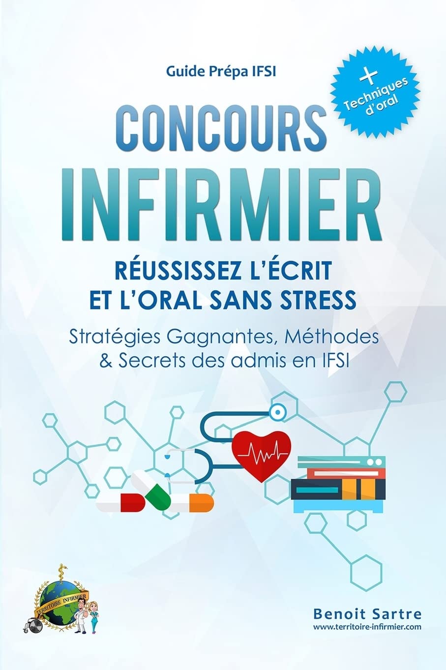 CONCOURS INFIRMIER Reussissez l'ecrit et l'oral sans stress: Strategies Gagnantes, Methodes & Secrets des Admis en IFSI book