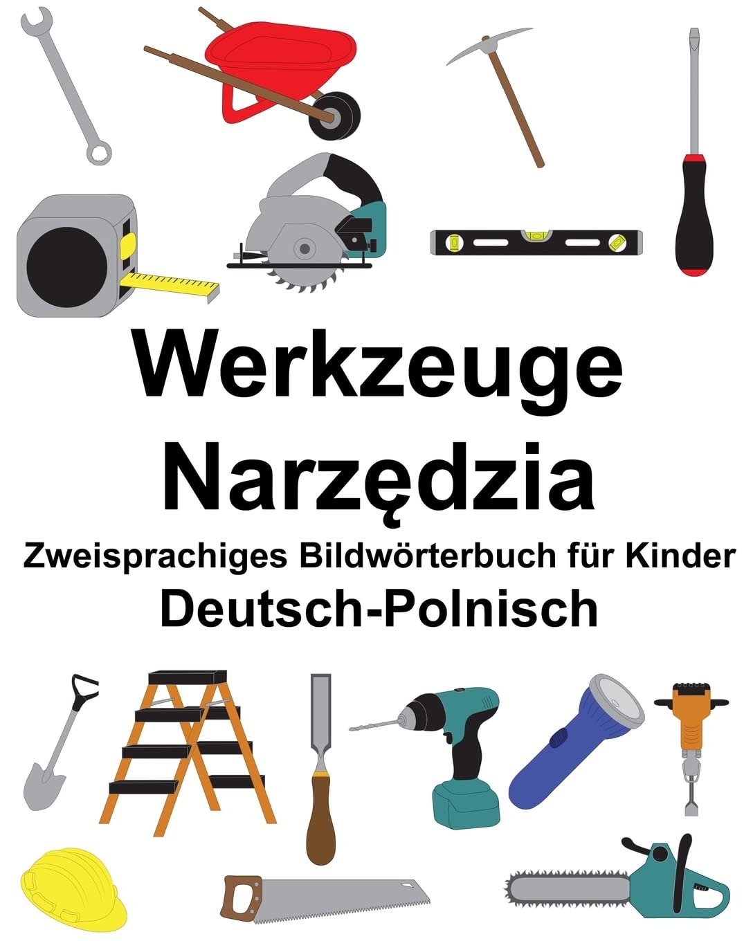 Deutsch-Polnisch Werkzeuge Zweisprachiges Bildwörterbuch für Kinder (FreeBilingualBooks.com) Foreign Languages ​​& Dictionaries