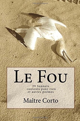 Le Fou: 29 Sonnets contents pour rien et autres poemes Poetry