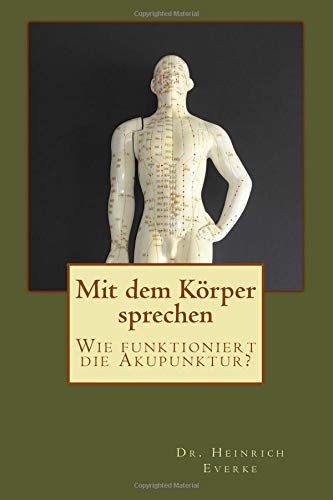 Mit dem Körper sprechen: Wie funktioniert die Akupunktur? Medicine