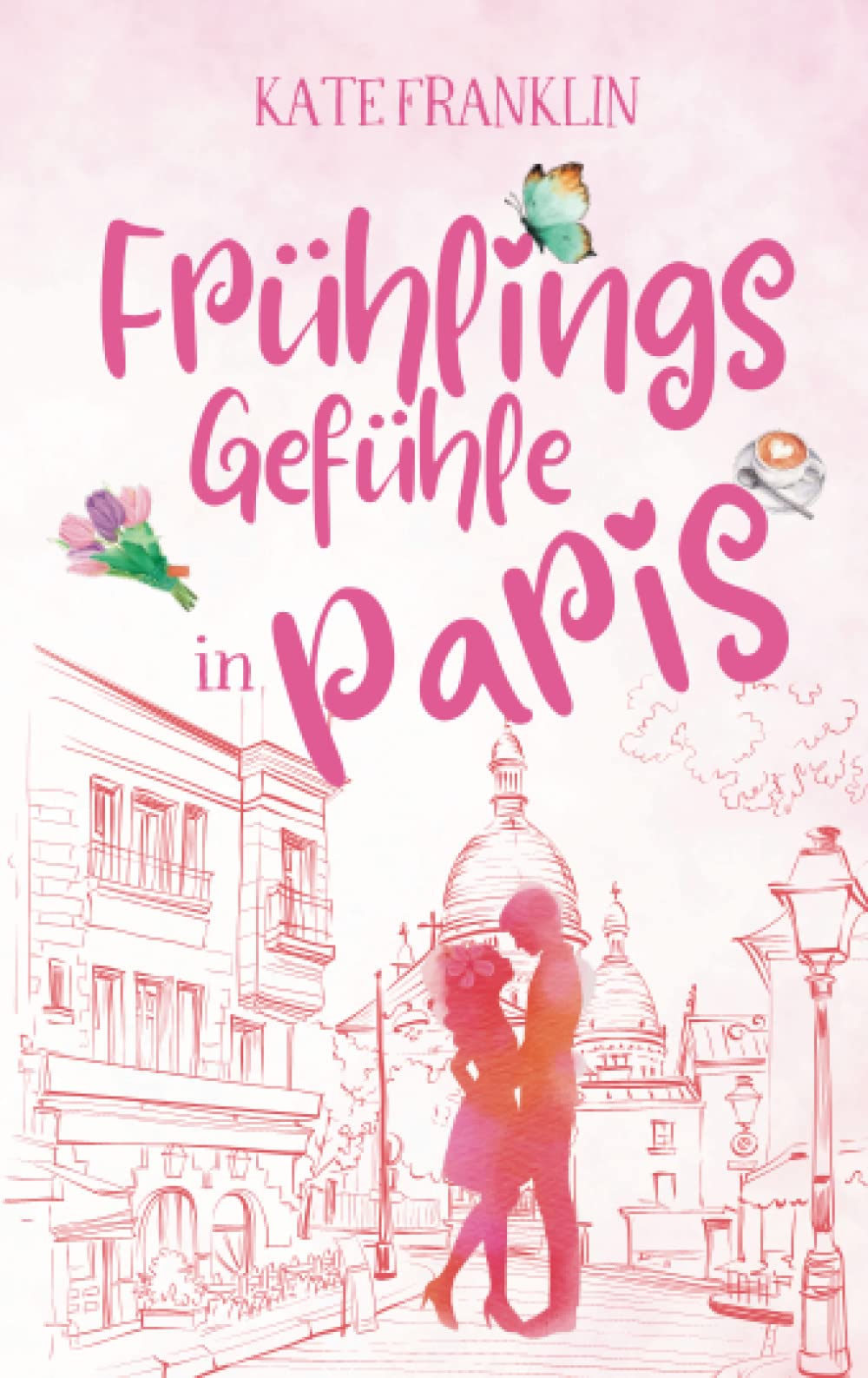 Fruehlingsgefuehle in Paris (Places of Longings, Band 1) Contemporary literature