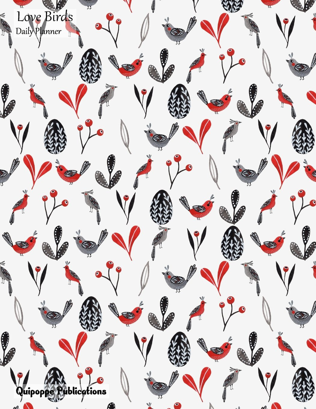 Love Birds Daily Planner: Large Undated Organizer With Daily Spreads For 3 Months With Red Birds Pattern Cover Business, Finance & Career