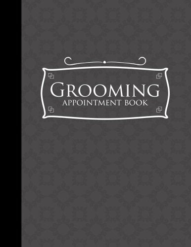Grooming Appointment Book: 6 Columns Appointment Note, At A Glance Appointment Book, Large Appointment Book, Grey Cover Business, Finance & Career