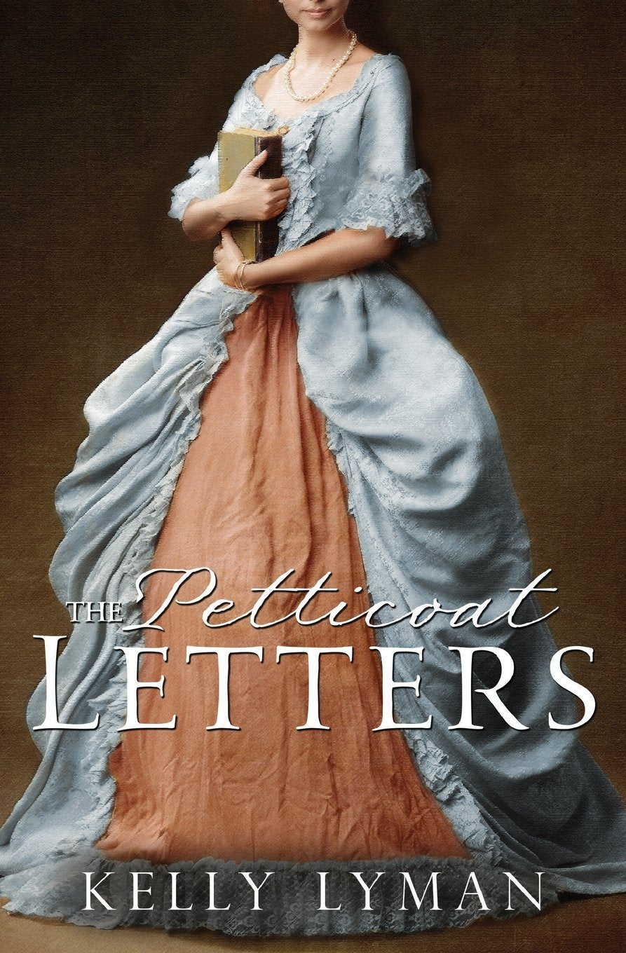 The Petticoat Letters (Rebels Of The Revolution, Band 1) Historical Fiction