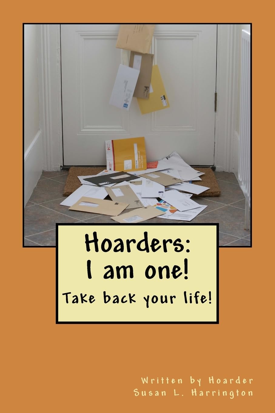 Hoarders: I am one! (Take back your life!) Medicine