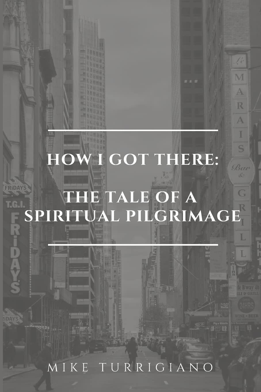 How I Got There: The Tale Of A Spiritual Pilgrimage Religion & Esotericism