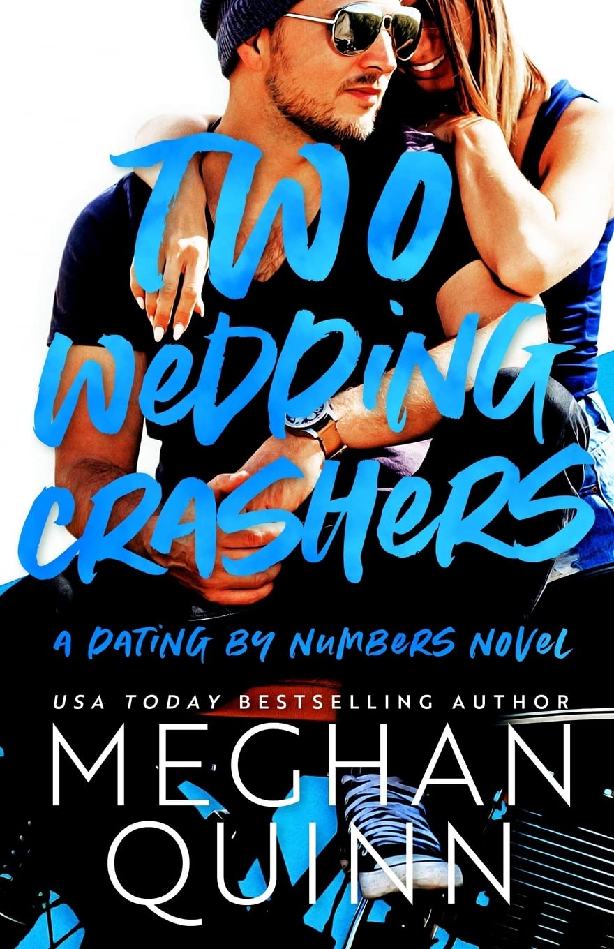 Two Wedding Crashers (Dating by Numbers, Band 2) Contemporary Romance