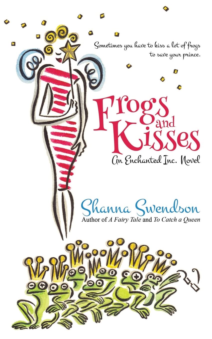 Frogs and Kisses (Enchanted, Inc., Band 8) Urban Fantasy