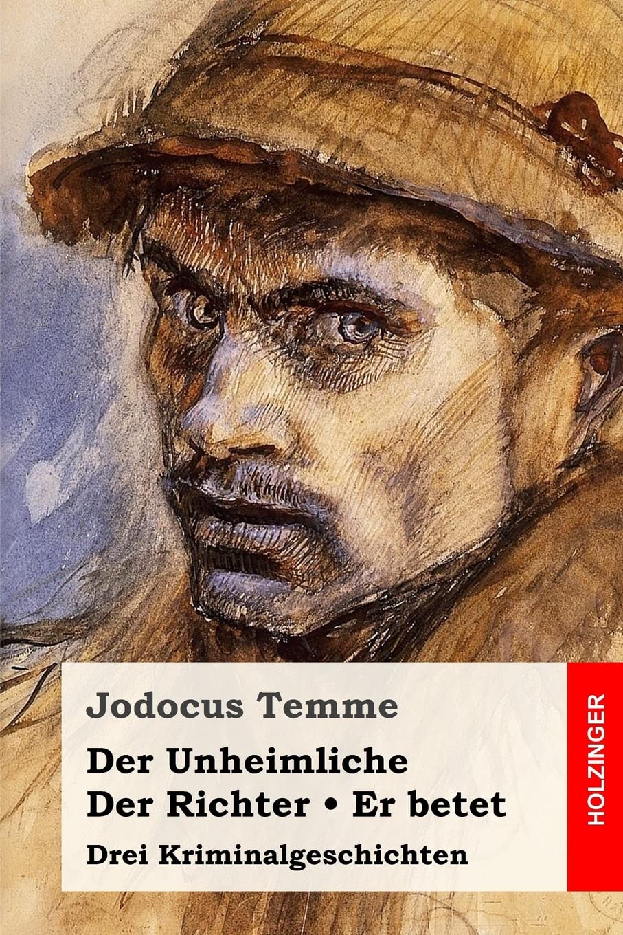Der Unheimliche / Der Richter / Er betet: Drei Kriminalgeschichten Contemporary literature