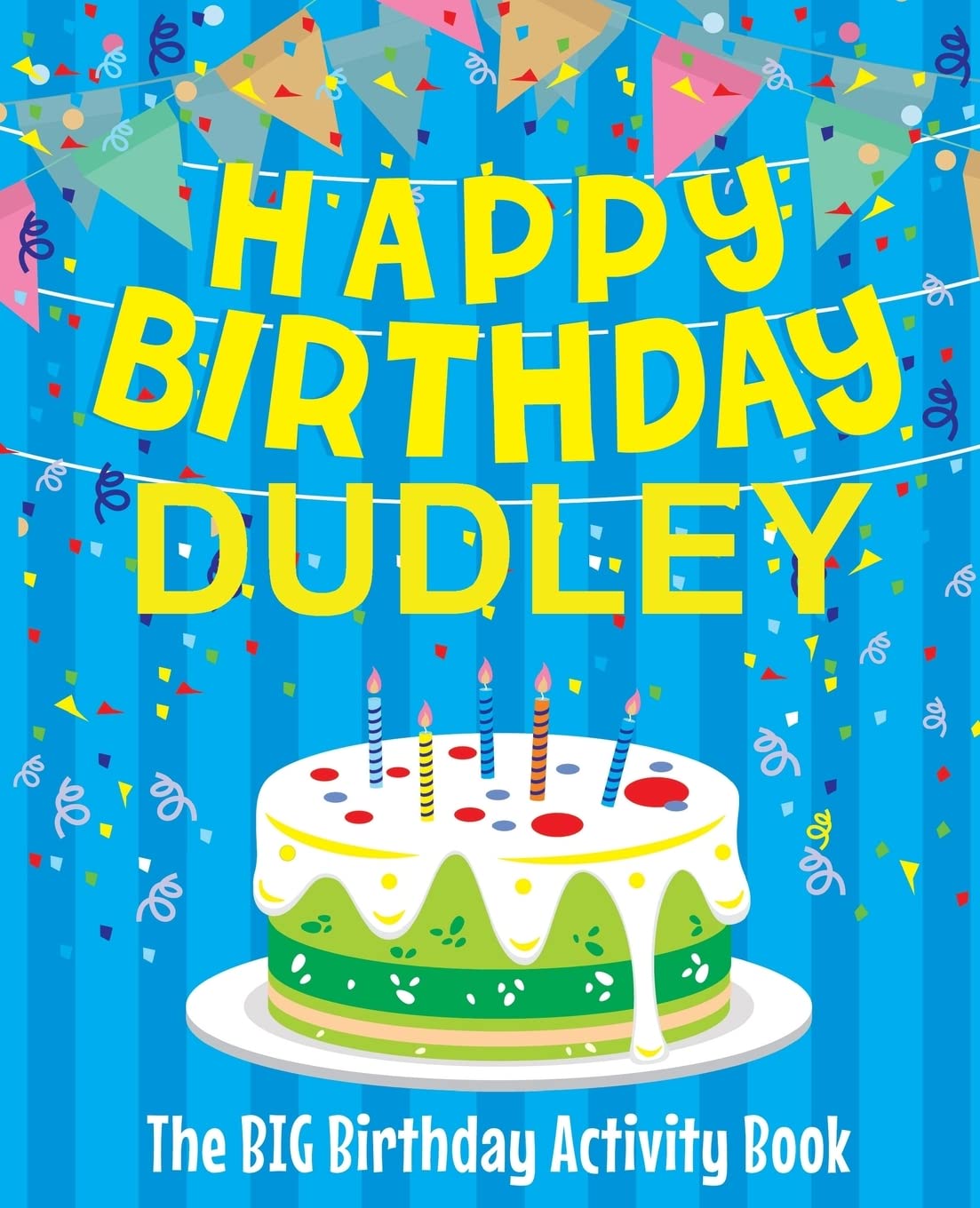 Happy Birthday Dudley - The Big Birthday Activity Book: (Personalized Children's Activity Book) Non-fiction