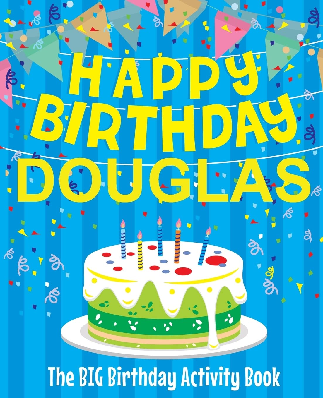 Happy Birthday Douglas - The Big Birthday Activity Book: (Personalized Children's Activity Book) Non-fiction