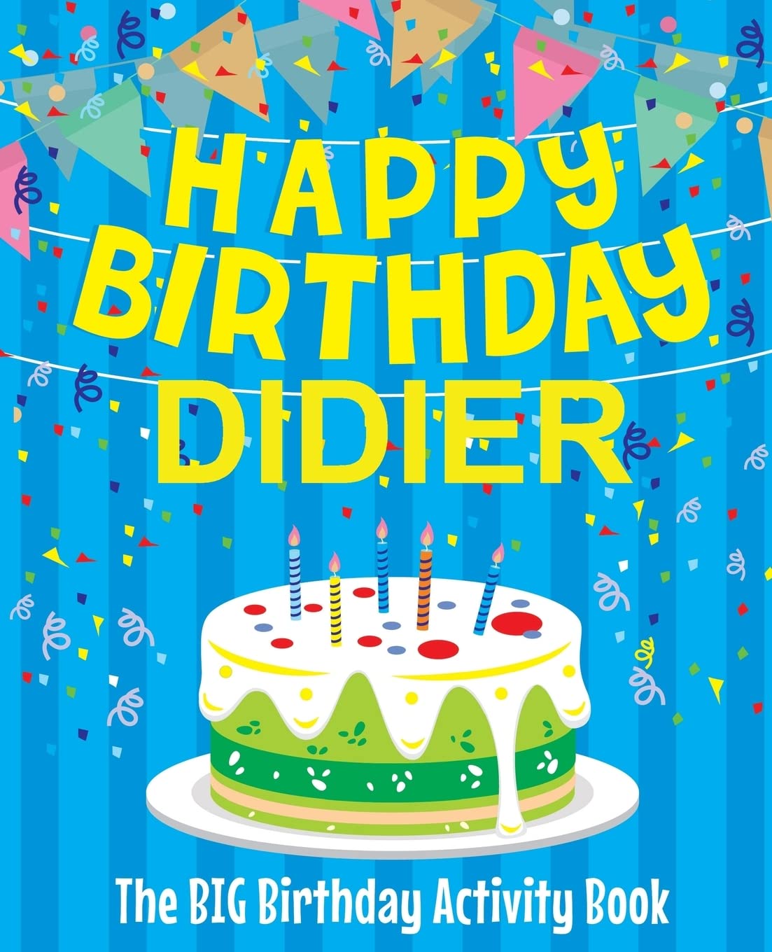 Happy Birthday Didier - The Big Birthday Activity Book: (Personalized Children's Activity Book) Non-fiction