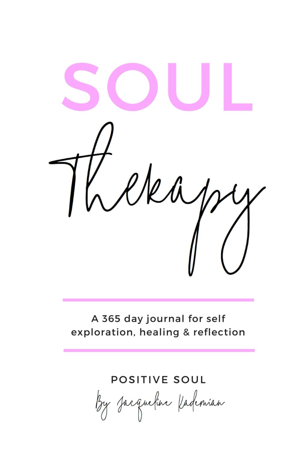 Soul Therapy: A 365 day journal for self exploration, healing and reflection book