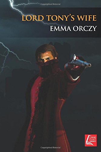 Lord Tony's Wife: A Scarlet Pimpernel Adventure Historical Fiction